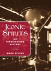 Image for Iconic spirits: an intoxicating history