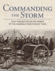 Image for Commanding the storm: Civil War battles in the words of the generals who fought them