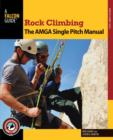 Image for Rock Climbing: The AMGA Single Pitch Manual