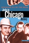 Image for Speaking ill of the dead: jerks in Chicago history