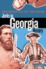 Image for Speaking ill of the dead: jerks in Georgia history