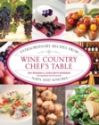 Image for Wine country chef&#39;s table: extraordinary recipes from Napa and Sonoma