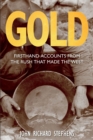 Image for Gold : Firsthand Accounts From The Rush That Made The West