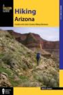 Image for Hiking Arizona  : a guide to the state&#39;s greatest hiking adventures