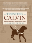 Image for Trusting Calvin: how a dog helped heal a Holocaust survivor&#39;s heart