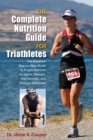 Image for The Complete Nutrition Guide for Triathletes: The Essential Step-by-Step Guide to Proper Nutrition for Sprint Olympic, Half Ironman, and Ironman Distances