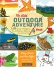 Image for The Kids&#39; Outdoor Adventure Book: 448 Great Things to Do in Nature Before You Grow Up