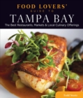 Image for Food Lovers&#39; Guide to(R) Tampa Bay: The Best Restaurants, Markets &amp; Local Culinary Offerings