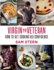 Image for Virgin to Veteran: How to Get Cooking With Confidence