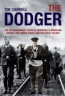 Image for The dodger: the extraordinary story of Churchill&#39;s American cousin, two world wars, and the great escape