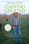 Image for Gaining ground: a story of farmers markets, local food, and saving the family farm
