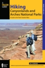 Image for Hiking Canyonlands and Arches National Parks: A Guide To The Parks&#39; Greatest Hikes
