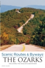 Image for Scenic Routes &amp; Byways the Ozarks: Including The Ouachita Mountains