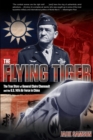 Image for The flying tiger: the true story of General Claire Chennault and the U.S. 14th Air Force in China