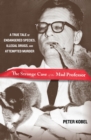 Image for The strange case of the mad professor: a true tale of endangered species, illegal drugs, and attempted murder