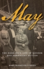 Image for May: The Hard-Rock Life of Pioneer May Arkwright Hutton