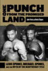 Image for One punch from the promised land: Leon Spinks, Michael Spinks, and the myth of the heavyweight title
