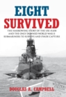 Image for Eight survived: the harrowing story of the USS Flier and the only downed World War II submariners to survive and evade capture