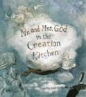 Image for Mr. and Mrs. God in the Creation Kitchen