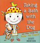 Image for Taking a bath with the dog  : and other things that make me happy