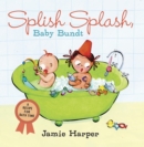 Image for Splish Splash, Baby Bundt : A Recipe for Bath Time