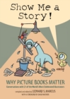 Image for Show me a story!  : why picture books matter