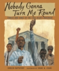 Image for Nobody gonna turn me &#39;round  : stories and songs of the Civil Rights Movement