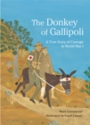 Image for The donkey of Gallipoli  : a true story of courage in World War I