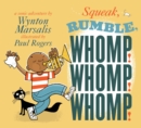 Image for Squeak! Rumble! Whomp! Whomp! Whomp!