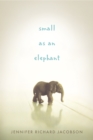 Image for Small as an Elephant