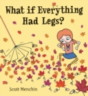 Image for What if Everything Had Legs?