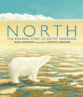 Image for North : The Amazing Story of Arctic Migration
