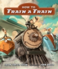 Image for How to Train a Train