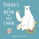 Image for There&#39;s a Bear on My Chair