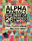 Image for Alphamaniacs  : builders of 26 wonders of the word