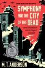 Image for Symphony for the city of the dead  : Dmitri Shostakovich and the siege of Leningrad