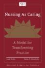 Image for Nursing As Caring: A Model For Transforming Practice
