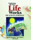 Image for Exploring The Way Life Works: The Science Of Biology