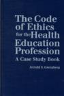Image for The Code of Ethics for the Health Education Profession: A Case Study Book