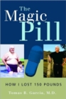 Image for The Magic Pill: How I Lost 150 Pounds