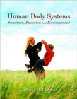 Image for Human Body Systems : Structure, Function and Environment