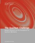 Image for The Quantum Challenge: Modern Research on the Foundations of Quantum Mechanics