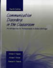 Image for Communication Disorders in the Classroom: An Introduction for Professionals in School Settings