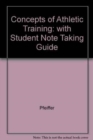 Image for Concepts of Athletic Training : with Student Note Taking Guide