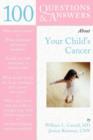 Image for 100 Questions &amp; Answers About Your Child&#39;s Cancer