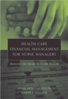 Image for Health Care Financial Management for Nurse Managers : Merging the Heart with the Dollar