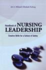 Image for Handbook of nursing leadership  : creative skills for a culture of safety