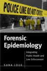 Image for Forensic Epidemiology: Integrating Public Health And Law Enforcement