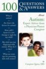 Image for 100 questions &amp; answers about autism  : expert advice from a physician/parent caregiver