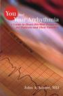 Image for You and Your Arrhythmia : A Guide to Heart Rhythm Problems for Patients and Their Families